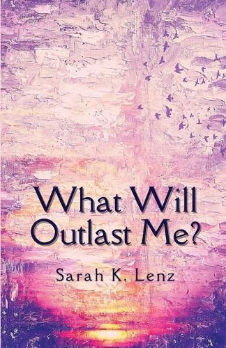 Cover image for What Will Outlast Me?