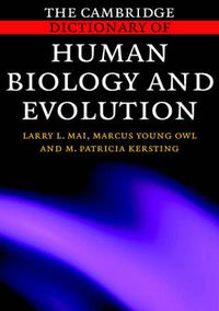 Cover image for The Cambridge Dictionary of Human Biology and Evolution