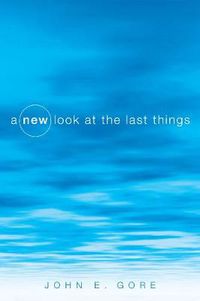 Cover image for A New Look at the Last Things