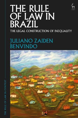 Cover image for The Rule of Law in Brazil: The Legal Construction of Inequality