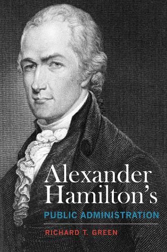 Cover image for Alexander Hamilton's Public Administration