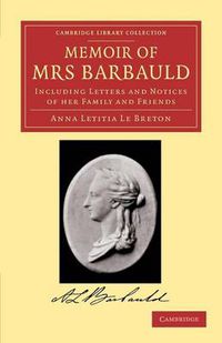 Cover image for Memoir of Mrs Barbauld: Including Letters and Notices of her Family and Friends