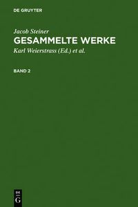 Cover image for Jacob Steiner: Gesammelte Werke. Band 2