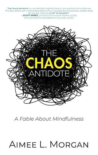 Cover image for The Chaos Antidote: A Fable About Mindfulness