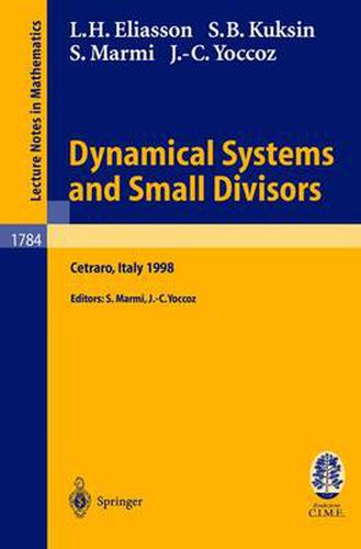 Cover image for Dynamical Systems and Small Divisors: Lectures given at the C.I.M.E. Summer School held in Cetraro Italy, June 13-20, 1998