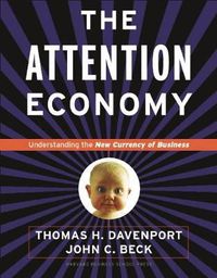 Cover image for Attention Economy: Understanding the New Currency of Business
