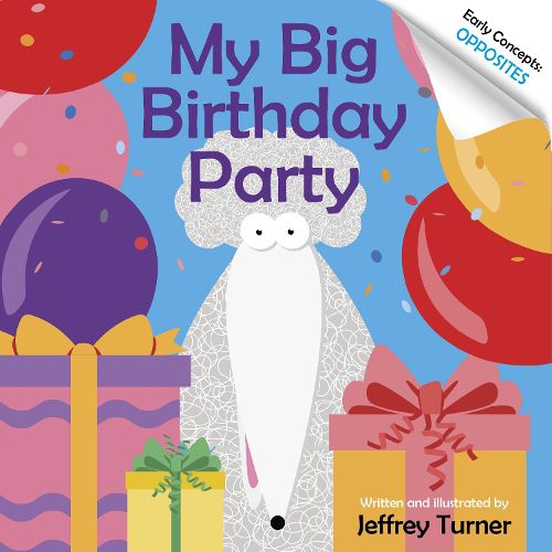 Cover image for My Big Birthday Party: Early Concepts: Opposites