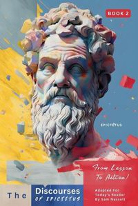 Cover image for The Discourses of Epictetus (Book 2) - From Lesson To Action!