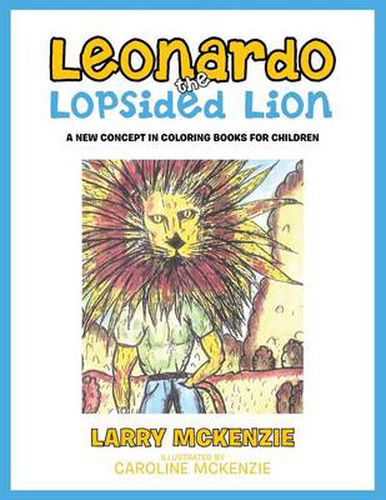 Cover image for Leonardo the Lopsided Lion: A New Concept in Coloring Books for Children