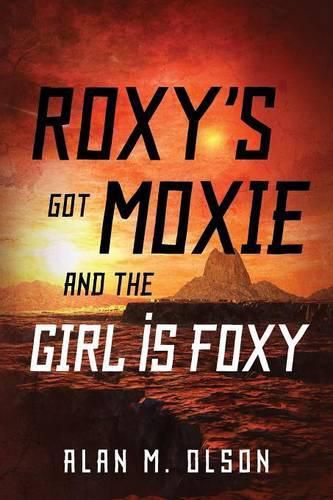 Cover image for ROXY'S got MOXIE and the GIRL is FOXY