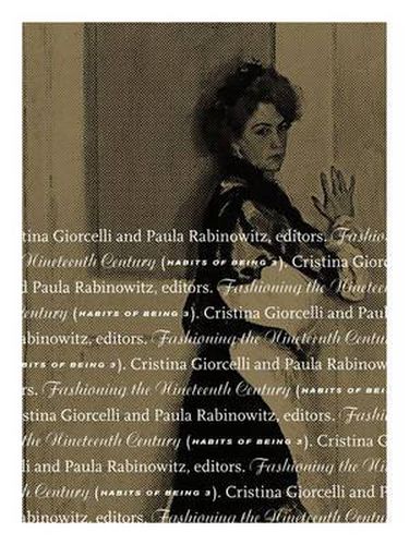 Cover image for Fashioning the Nineteenth Century: Habits of Being 3