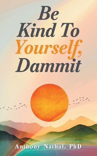 Cover image for Be Kind to Yourself, Dammit