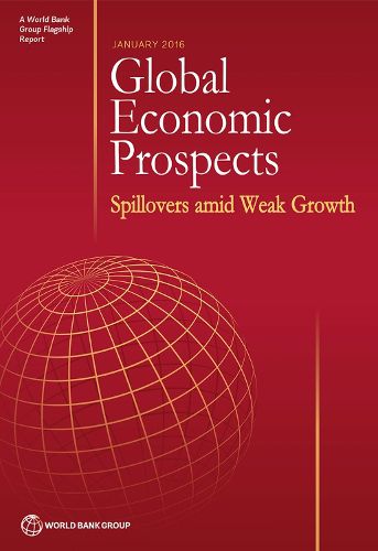 Global economic prospects, January 2016: spillovers amid weak growth