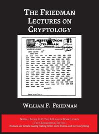 Cover image for The Friedman Lectures on Cryptology