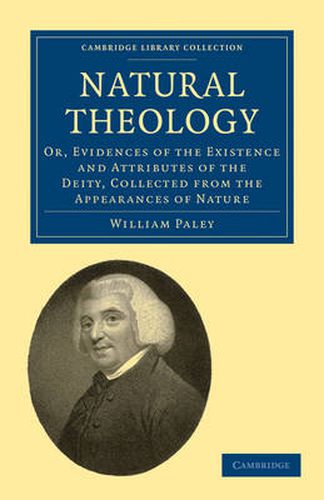 Cover image for Natural Theology: Or, Evidences of the Existence and Attributes of the Deity, Collected from the Appearances of Nature