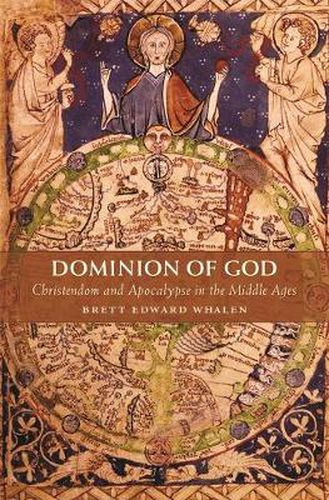 Cover image for Dominion of God: Christendom and Apocalypse in the Middle Ages