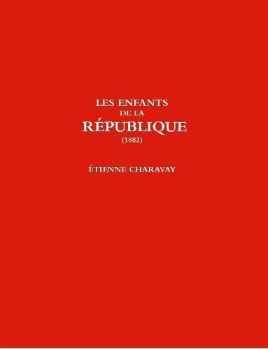 Cover image for LES ENFANTS DE LA REPUBLIQUE (1882)