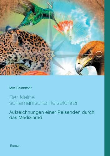 Cover image for Der kleine schamanische Reisefuhrer: Aufzeichnungen einer Reisenden durch das Medizinrad