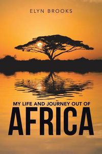 Cover image for My Life and Journey out of Africa