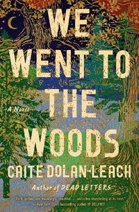 Cover image for We Went to the Woods: A Novel