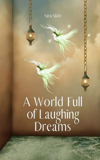 Cover image for A World Full of Laughing Dreams