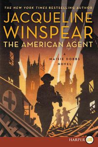 Cover image for The American Agent: A Maisie Dobbs Novel