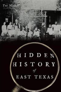 Cover image for Hidden History of East Texas