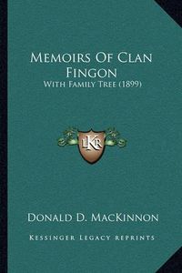 Cover image for Memoirs of Clan Fingon: With Family Tree (1899)