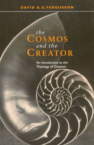 Cover image for The Cosmos and the Creator: Introduction To The Theology Of Creation