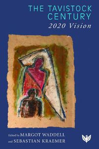 Cover image for The Tavistock Century: 2020 Vision