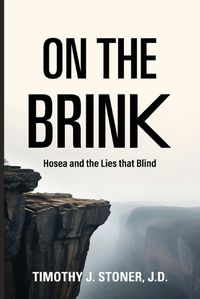 Cover image for On the Brink Hosea and the Lies That Blind