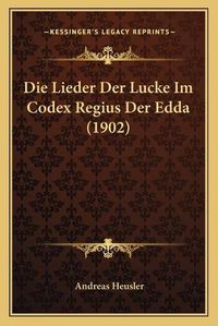 Cover image for Die Lieder Der Lucke Im Codex Regius Der Edda (1902)