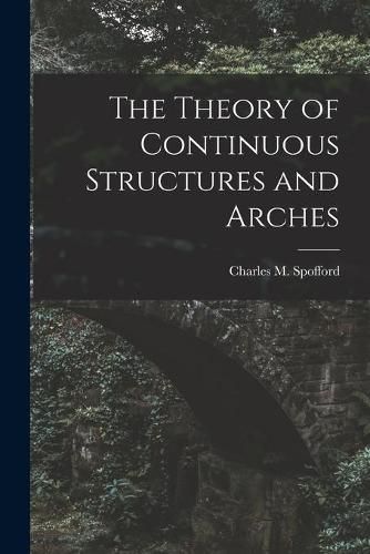 Cover image for The Theory of Continuous Structures and Arches