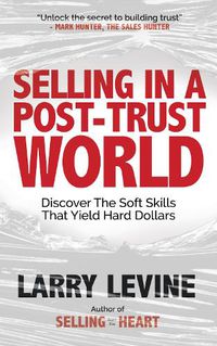 Cover image for Selling in a Post-Trust World