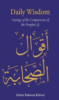 Cover image for Daily Wisdom: Sayings of the Companions of the Prophet