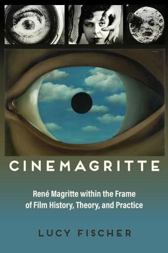 Cinemagritte: Rene Magritte within the Frame of Film History, Theory, and Practice