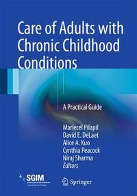 Cover image for Care of Adults with Chronic Childhood Conditions: A Practical Guide