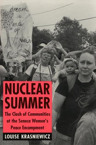 Cover image for Nuclear Summer: The Clash of Communities at the Seneca Women's Peace Encampment