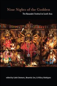 Cover image for Nine Nights of the Goddess: The Navaratri Festival in South Asia