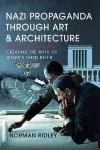 Cover image for Nazi Propaganda Through Art and Architecture