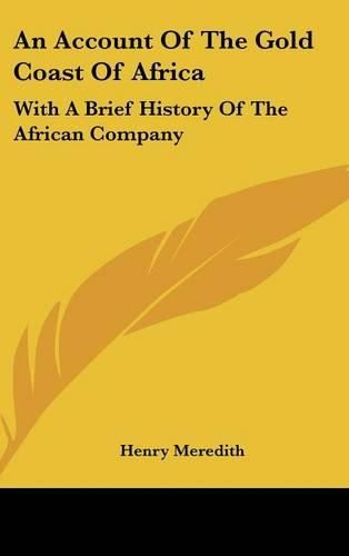 Cover image for An Account of the Gold Coast of Africa: With a Brief History of the African Company