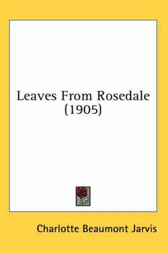 Cover image for Leaves from Rosedale (1905)