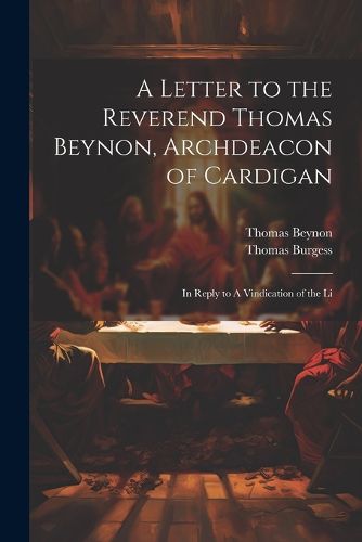 A Letter to the Reverend Thomas Beynon, Archdeacon of Cardigan