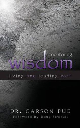 Cover image for Mentoring Wisdom: Living and Leading Well