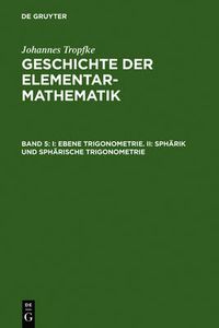 Cover image for I: Ebene Trigonometrie. II: Spharik und spharische Trigonometrie