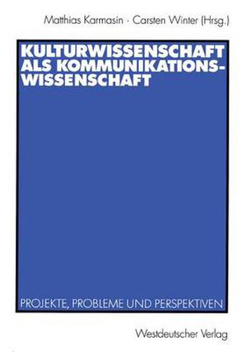 Cover image for Kulturwissenschaft Als Kommunikationswissenschaft