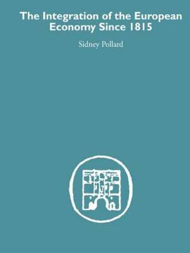 Cover image for The Integration of the European Economy Since 1815
