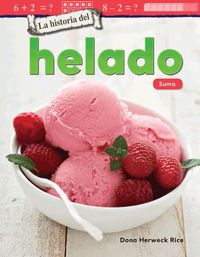 Cover image for La historia del helado: Suma (The History of Ice Cream: Addition)