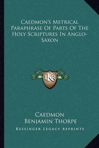 Cover image for Caedmon's Metrical Paraphrase of Parts of the Holy Scriptures in Anglo-Saxon