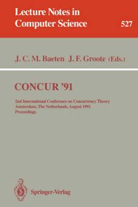 Cover image for CONCUR '91: 2nd International Conference on Concurrency Theory, Amsterdam, The Netherlands, August 26-29, 1991. Proceedings